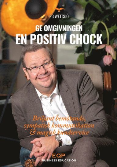 bokomslag Ge kunden & omgivningen en positiv chock