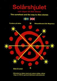 bokomslag Solårshjulet och vägen till Ales stenar = The Sunwheel and the way too Ales stones