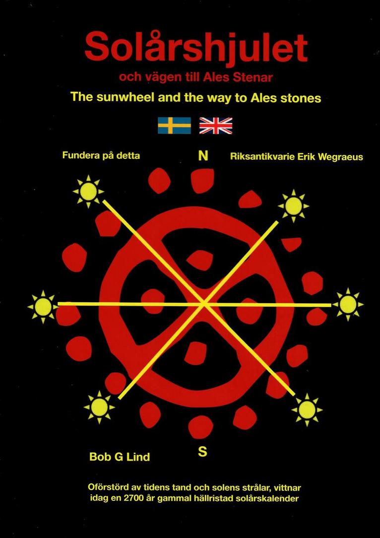Solårshjulet och vägen till Ales stenar = The Sunwheel and the way too Ales stones 1