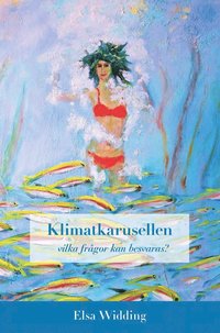 bokomslag Klimatkarusellen : vilka frågor kan besvaras?