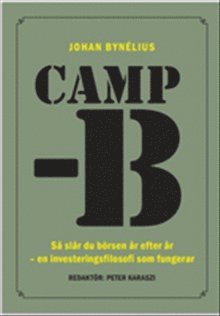 Johan Bynélius - CAMP-B : så slår du börsen år efter år - en investeringsfilosofi som fungerar, Inbunden