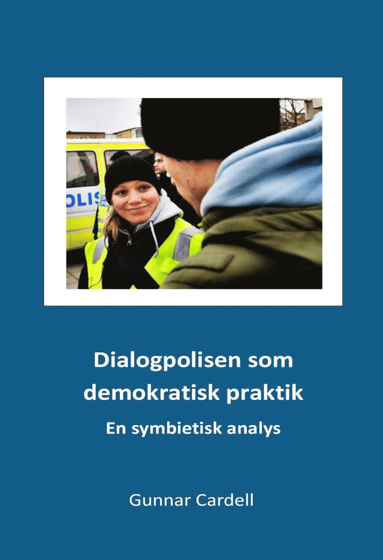 Dialogpolisen som demokratisk praktik:En symbietisk analys 1