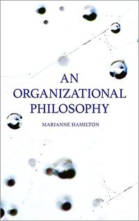 bokomslag An organizational philosophy