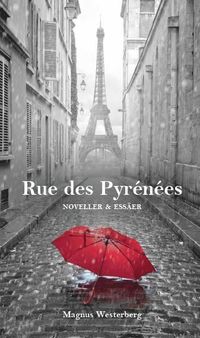 bokomslag Rue des Pyrénées : noveller och essäer