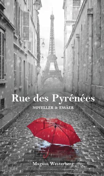 Magnus Westerberg - Rue des Pyrénées : noveller och essäer, Häftad