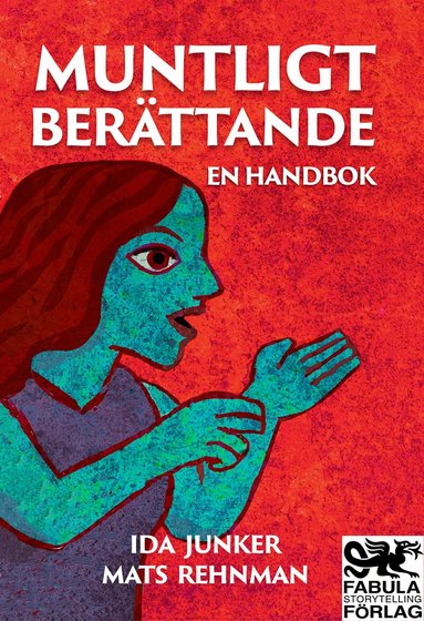 Ida Junker, Mats Rehnman - Muntligt berättande : en handbok, Häftad