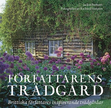 bokomslag Författarens trädgård : brittiska författares inspirerande trädgårdar