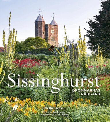 Tim Richardson - Sissinghurst : Drömmarnas trädgård, Inbunden