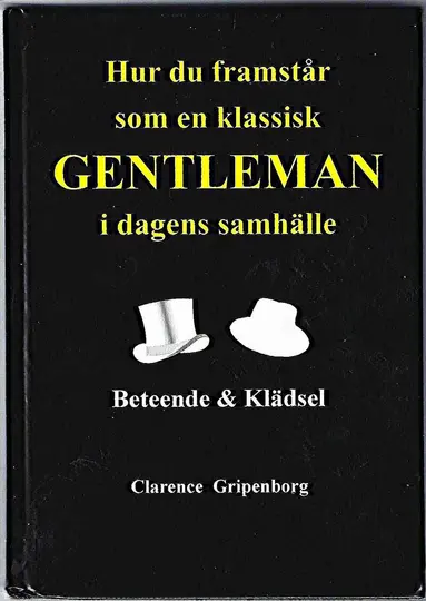 Hur du framstår som en klassisk gentleman i dagens samhälle, Inbunden