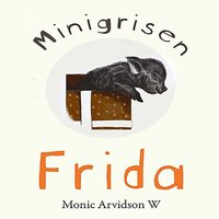 bokomslag Minigrisen Frida