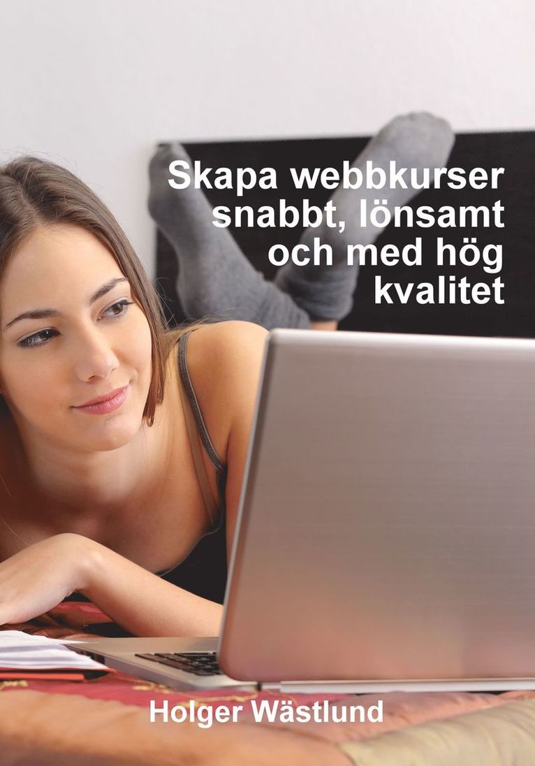 Skapa webbkurser snabbt, lönsamt och med hög kvalitet 1