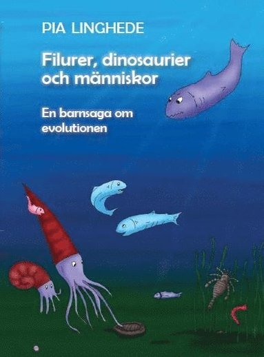 bokomslag Filurer, dinosaurier och människor : en barnsaga om evolutionen