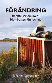 bokomslag Förändring : berättelser om livet i Norrbotten förr och nu