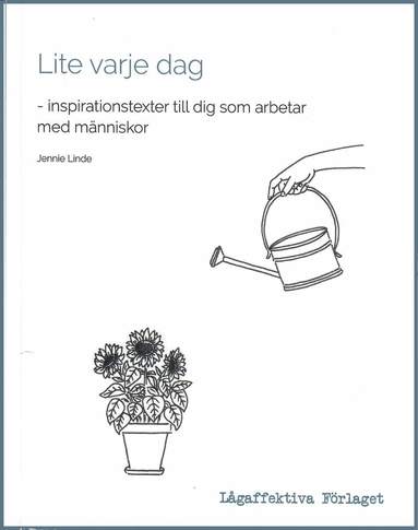 Jennie Limde - Lite varje dag : inspirationstexter till dig som arbetar med människor, Häftad