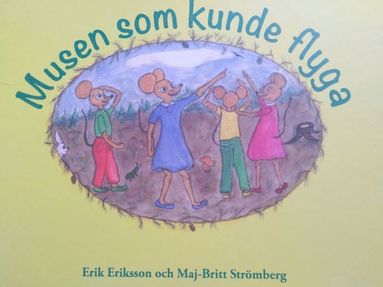 Erik Eriksson, Maj-Britt Strömberg - Musen som kunde flyga, Inbunden