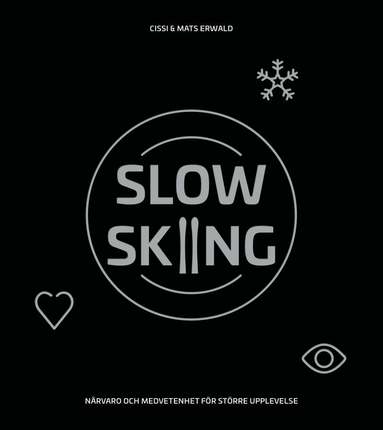 bokomslag Slow skiing - närvaro och medvetenhet för större upplevelse