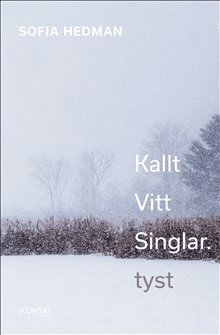 Kallt Vitt Singlar. tyst