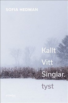 Kallt Vitt Singlar. tyst 1