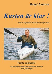 bokomslag Kusten är klar! : 100 dagar i kajak och 100 nätter i tält runt hela Sveriges kust