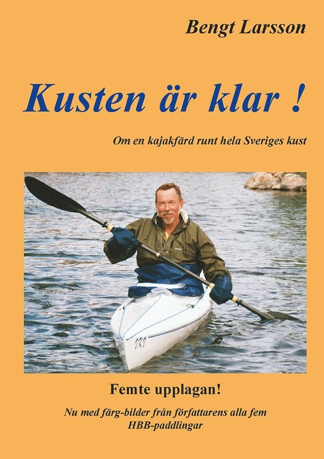 Kusten är klar! : 100 dagar i kajak och 100 nätter i tält runt hela Sveriges kust 1