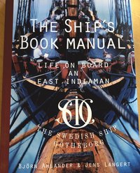 bokomslag The ship's book manual : life on board an East Indiaman