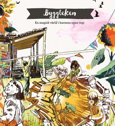 bokomslag Byggleken : en magisk värld i barnens egen regi