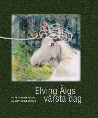 bokomslag Elving Älgs värsta dag