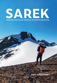 bokomslag Sarek : vandring, löpning och klättring med lättviktspackning