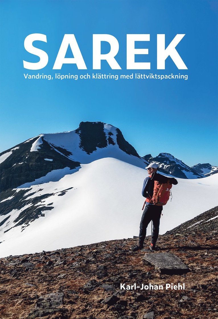 Sarek : vandring, löpning och klättring med lättviktspackning 1