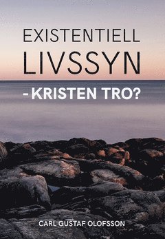 bokomslag Existentiell livssyn - kristen tro?