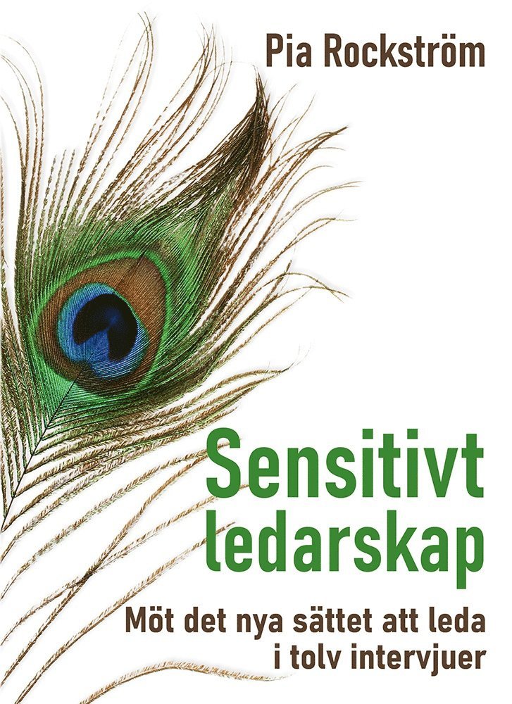 Sensitivt ledarskap : möt det nya sättet att leda i tolv intervjuer. 1