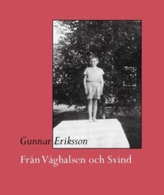 Gunnar Eriksson - Från Våghalsen och Svind, Häftad