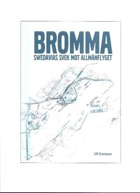 bokomslag Bromma : Swedavias svek mot allmänflyget