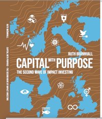 bokomslag Capital with purpose The second wave of impact investing