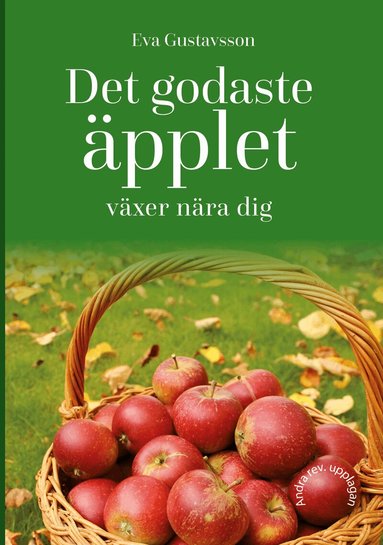 Eva Gustavsson - Det godaste äpplet växer nära dig, Häftad