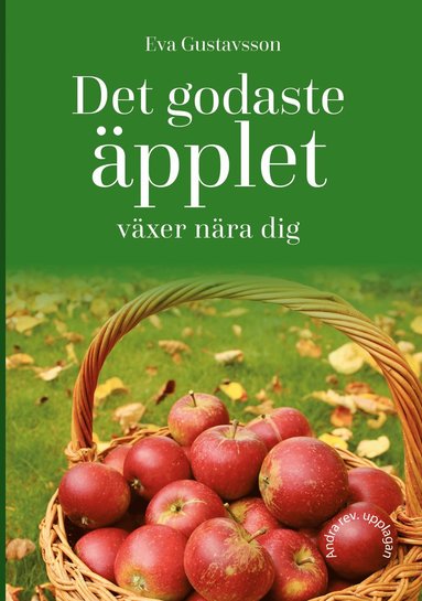 bokomslag Det godaste äpplet växer nära dig