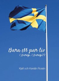 bokomslag Bara ett par liv i Sverige, i Sverige??