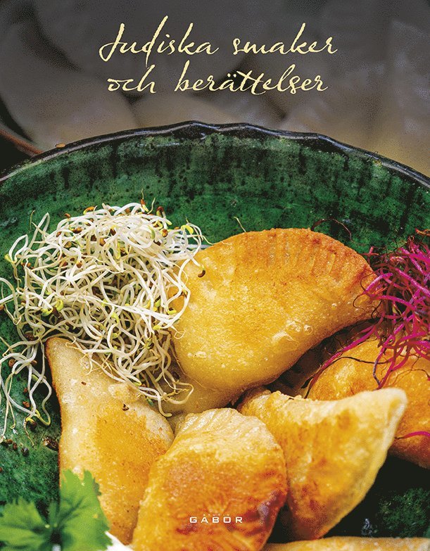 Judiska smaker och berättelser : en kokbok och antologi om mat och minnen 1