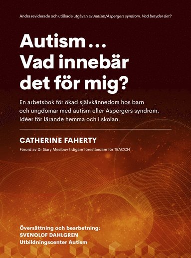 bokomslag Autism...Vad innebär det för mig? : en arbetsbok för ökad självkännedom hos barn och ungdomar med autism eller Aspebergers syndrom. Idéer för lärande hemma och i skolan