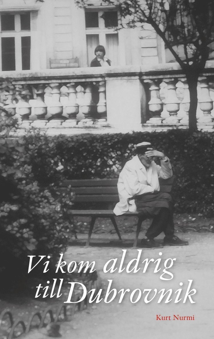 Kurt Nurmi - Vi kom aldrig till Dubrovnik, Häftad