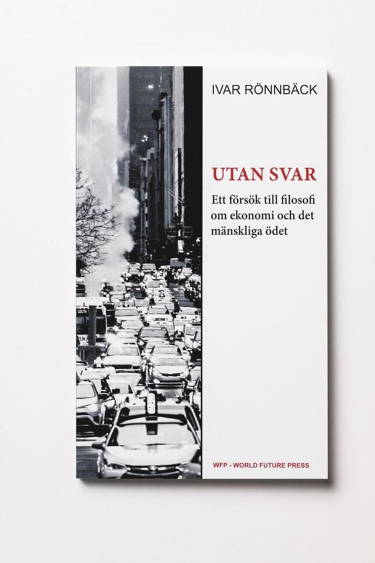 Utan svar : ett försök till filosofi om ekonomi och det mänskliga ödet