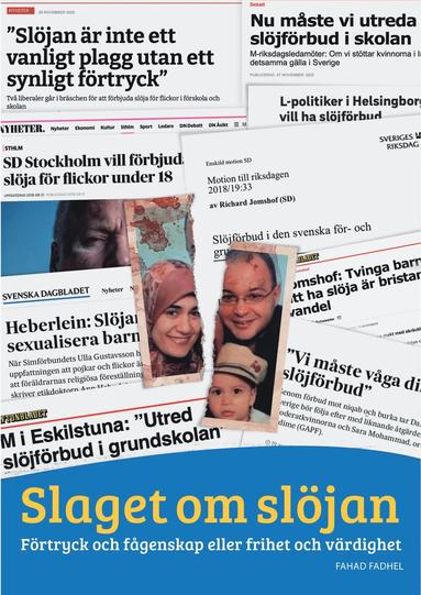 bokomslag Slaget om slöjan : förtryck och fångenskap eller frihet och värdighet?