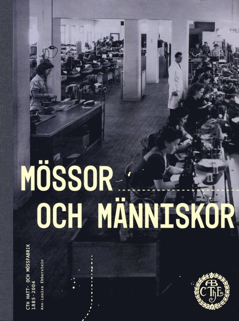 Mössor och människor : CTH Hatt och mössfabrik 1885-2004 1