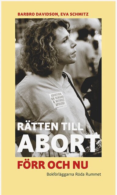 Barbro Davidson, Eva Schmitz - Rätten till abort förr och nu, Häftad