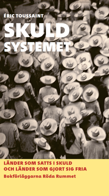 Eric Toussaint - Skuldsystemet : länder som satts i skuld och länder som gjort sig fria, Häftad
