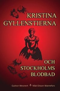 bokomslag Kristina Gyllenstierna och Stockholms blodbad