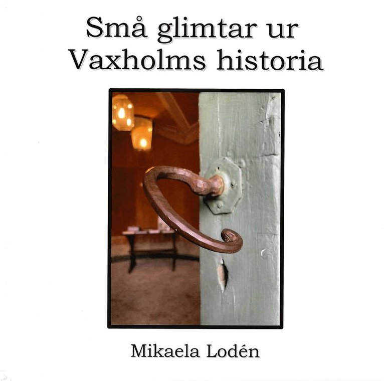 Små glimtar ur Vaxholms historia 1