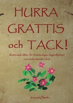 bokomslag Hurra, grattis och tack! : illustrerade dikter för födelsedagar, högtidligheter och andra stunder i livet