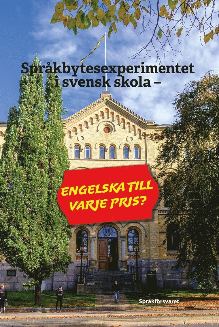 Språkbytesexperimentet i svensk skola - engelska till varje pris? 1