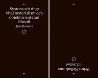 bokomslag System och ting : vital materialism och objektorienterad filosofi / Prima Belladonna